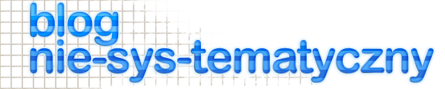 Blog Nie-Sys-Tematyczny